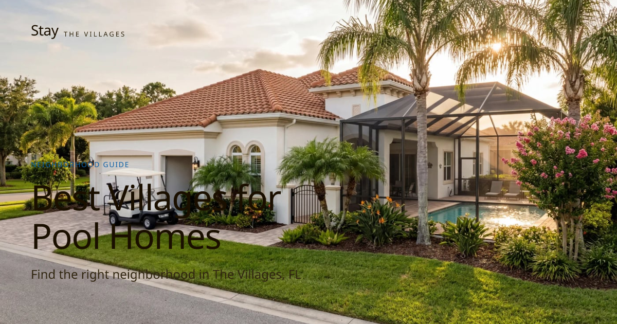 Best Villages for Pool Homes | Stay The Villages